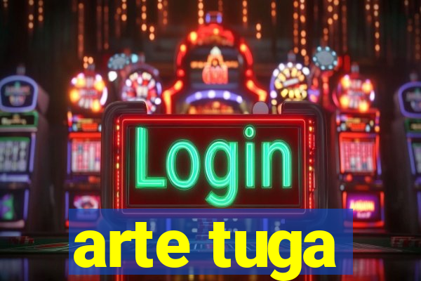 arte tuga